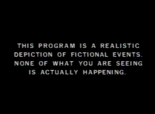 This program is a realistic depiction of fictional events. None of what you are seeing is actually happening.